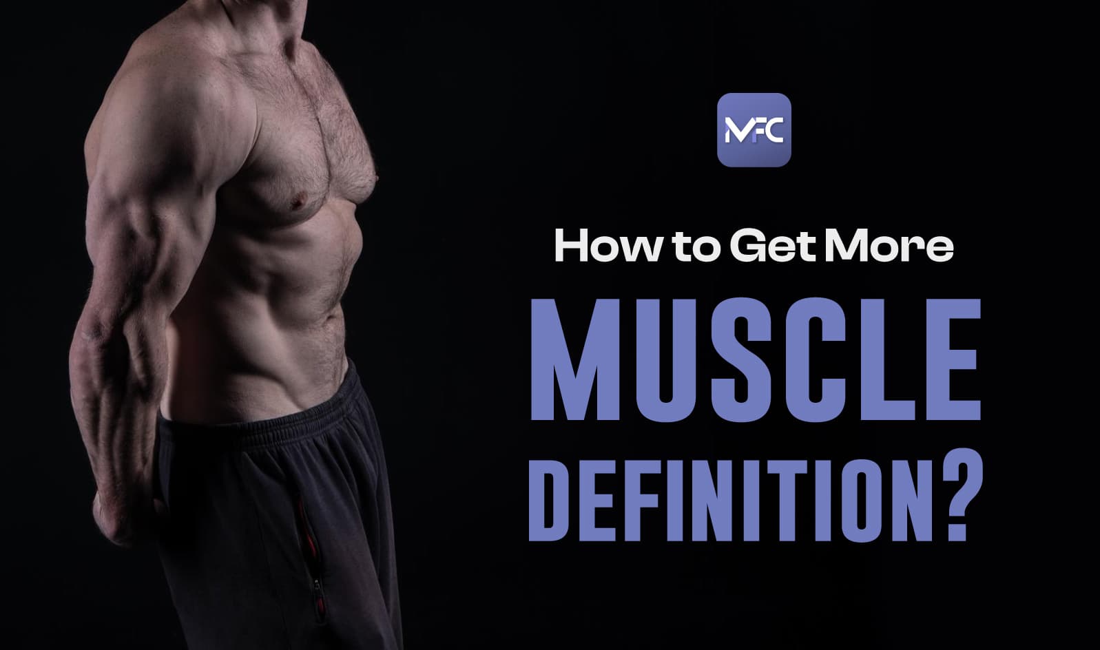 get more muscle definition
